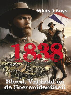 cover image of 1838 – Bloed, Vrijheid en de Boerenidentiteit